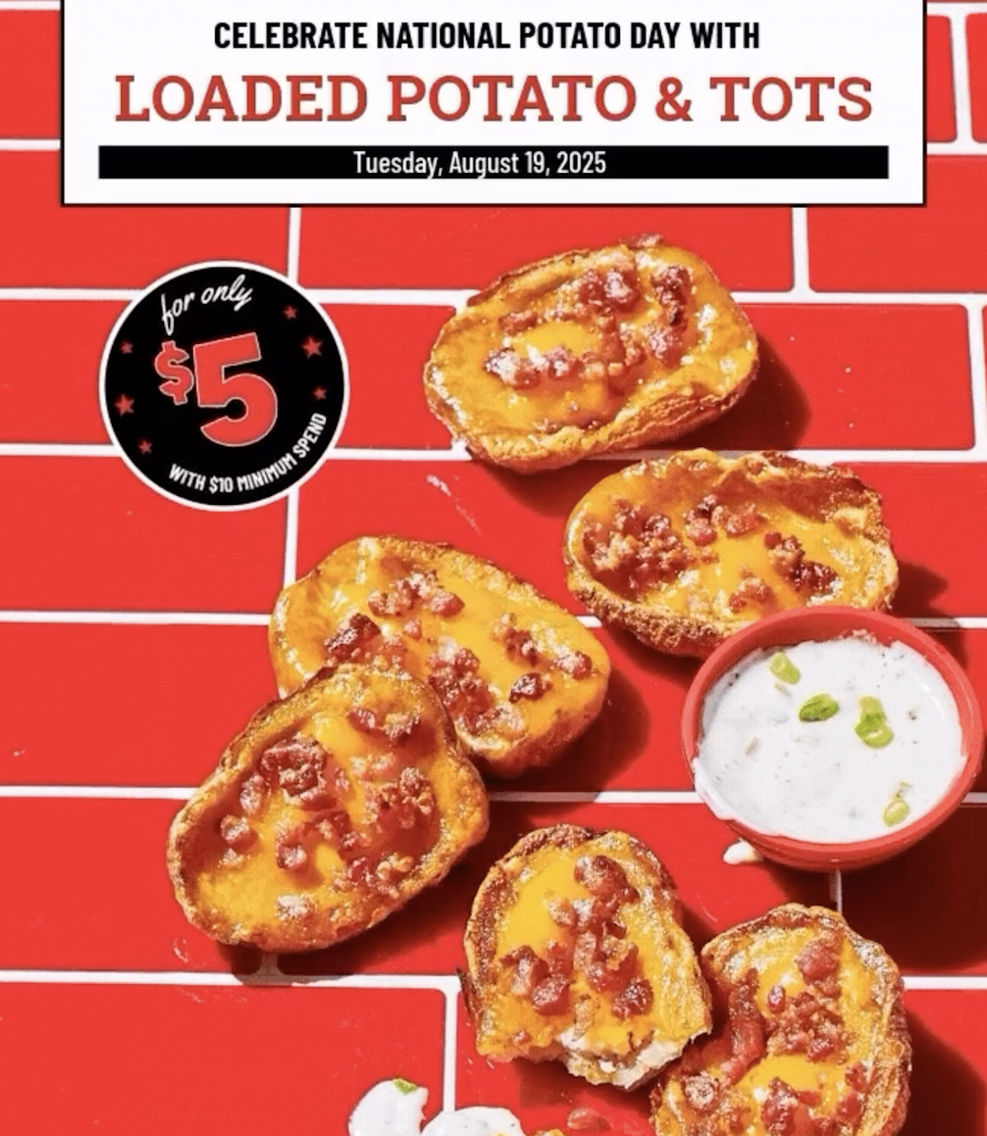 TGI Fridays Loaded Potato and Tots: $5 w/ $10 purchase TGI Fridays Loaded Potato and Tots: $5 w/ $10 purchase