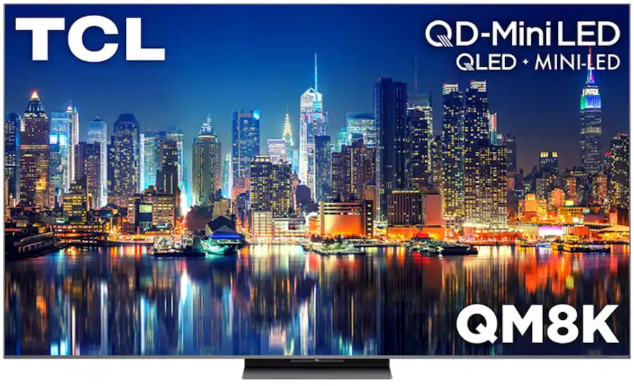 TCL QM8K Series 75QM8K 75" 4K UHD UHD Smart TV: $2000 TCL QM8K Series 75QM8K 75" 4K UHD UHD Smart TV: $2000