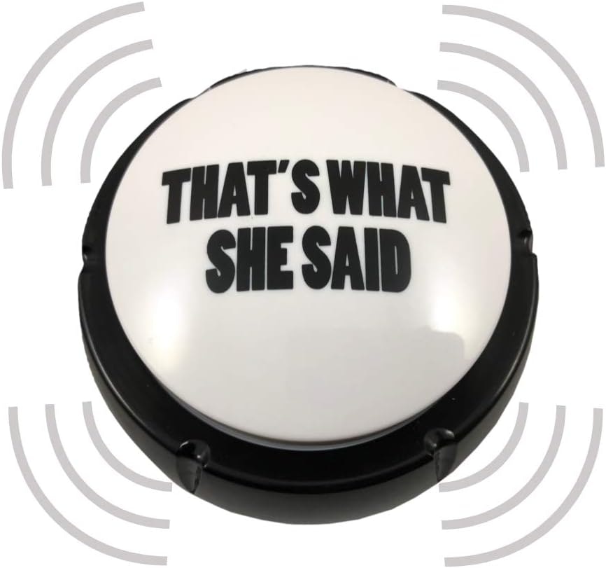 Michael Scott Voice "That's What She Said" Buzzer: $12 Michael Scott Voice "That's What She Said" Buzzer: $12
