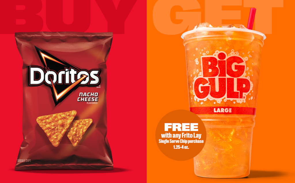 7-Eleven Big Gulp Drink: Free w/ Frito Lay purchase 7-Eleven Big Gulp Drink: Free w/ Frito Lay purchase