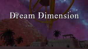 The Dream Dimension for Meta Quest: $15 The Dream Dimension for Meta Quest: $15