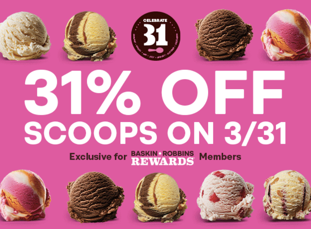 Baskin Robbins Scoops : 31% off on the 31st Baskin Robbins Scoops : 31% off on the 31st