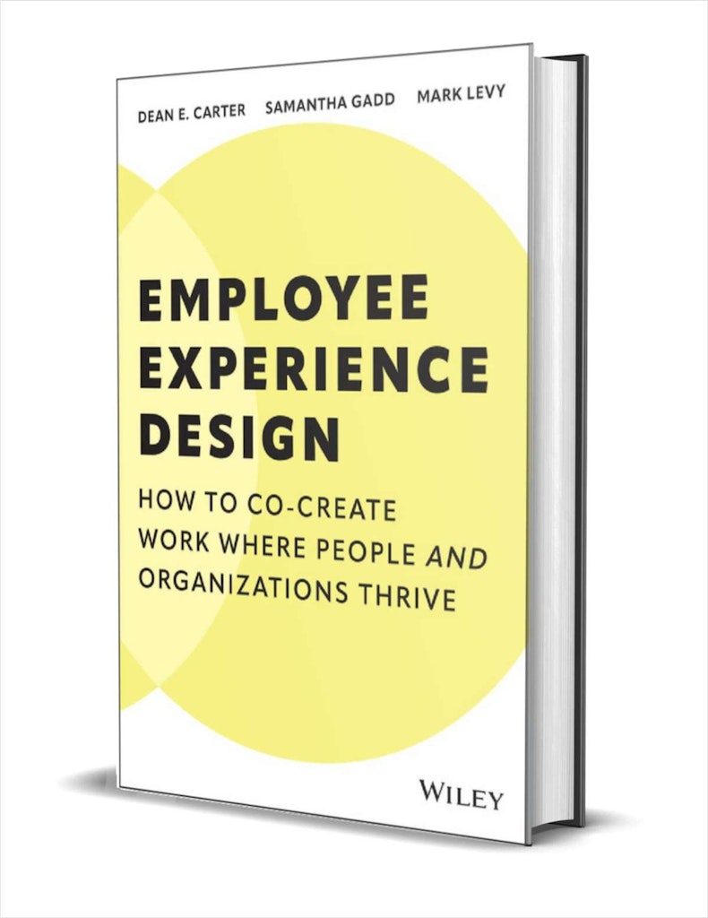 "Employee Experience Design: How to Co-create Work Where People and Organizations Thrive" eBook: Free