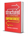 "Structured Empowerment: How to Achieve Growth While Promoting Agility" eBook : Free + digital download