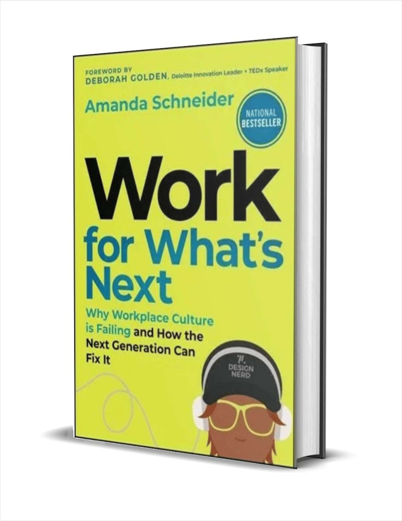 "Work for What's Next: Why Workplace Culture is Failing and How the Next Generation Can Fix It" eBook:  Free 