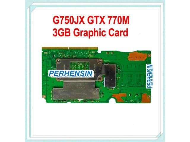 Asus G750J Laptop GTX 770M 3GB VGA Graphics Card: $289.30 Asus G750J Laptop GTX 770M 3GB VGA Graphics Card: $289.30