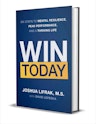 "Win Today: Six Steps to Mental Resilience, Peak Performance, and a Thriving Life" eBook : Free + digital download