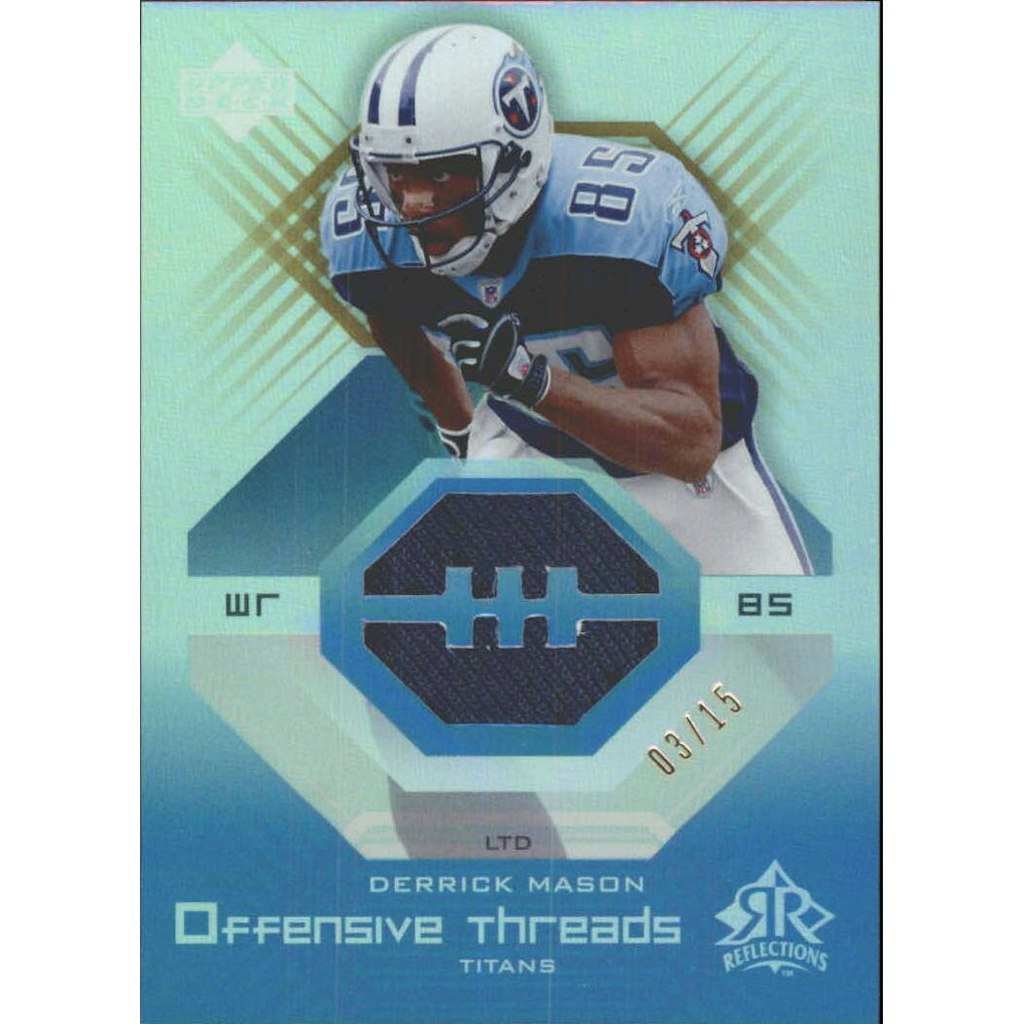 Derrick Mason 2004 Reflections Offensive Threads Rainbow Card: $14 Derrick Mason 2004 Reflections Offensive Threads Rainbow Card: $14