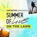 Live Nation Summer of Live on the Lawn Deals for 2 tickets for $55, 4 for $99
