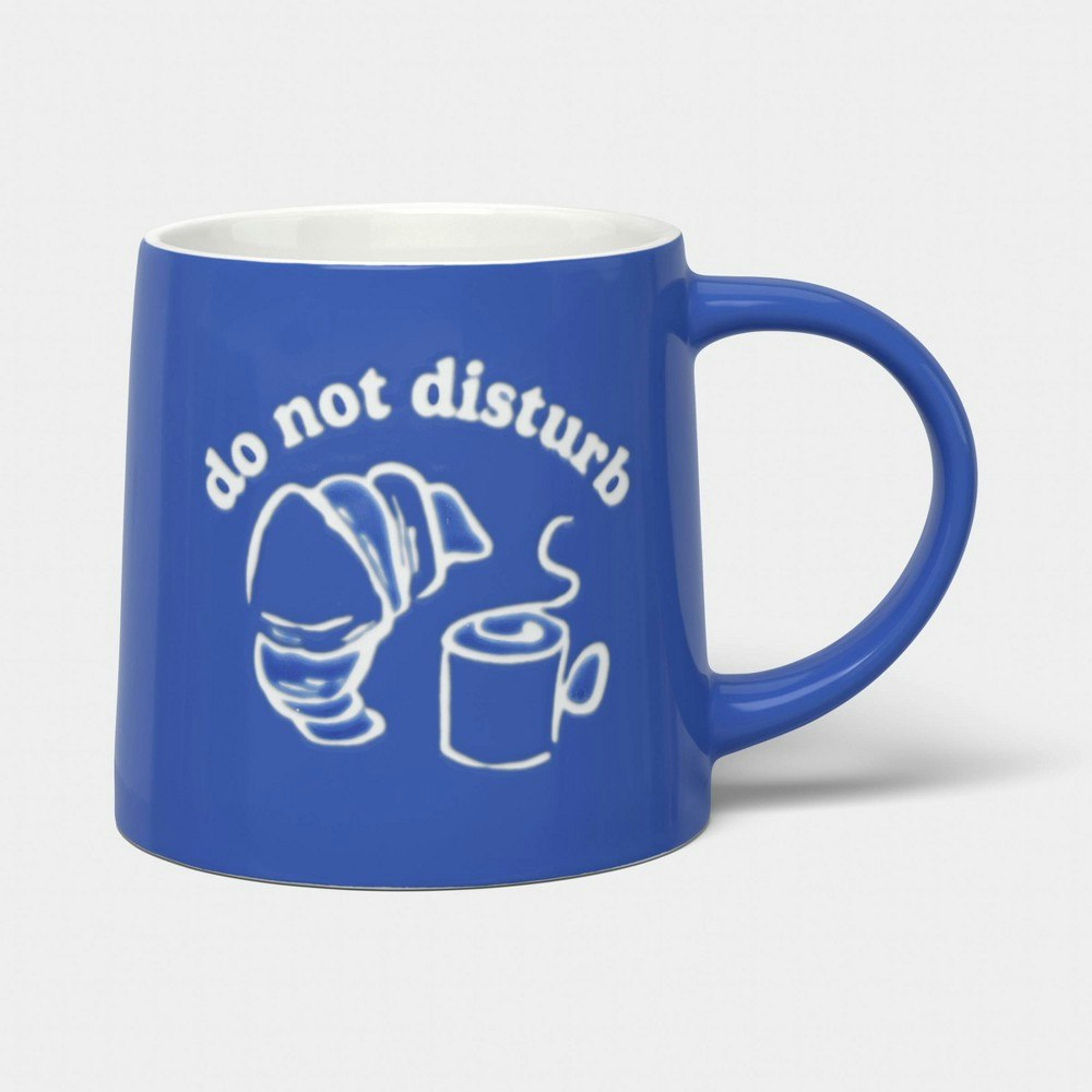 Do Not Disturb 15 fl oz Coffee Mug: $8 Do Not Disturb 15 fl oz Coffee Mug: $8