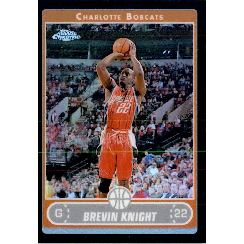 2006-07 Topps Chrome Black Refractor Brevin Knight Card #88: $18 2006-07 Topps Chrome Black Refractor Brevin Knight Card #88: $18