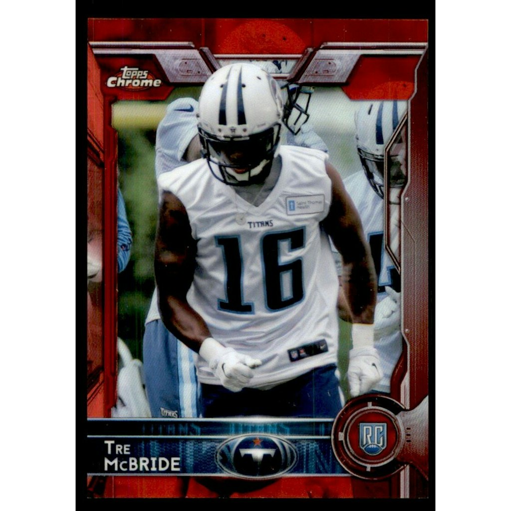 2015 Topps Chrome Red Refractor Tre McBride Card #196: $18