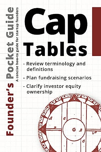 Founder's Pocket Guide: Cap Tables: $7.13 Founder's Pocket Guide: Cap Tables: $7.13