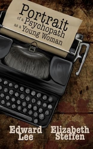 Portrait of a Psychopath as a Young Woman by Edward Lee: $14.31