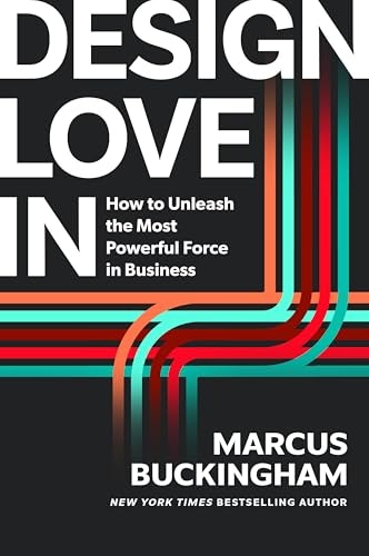 Design Love In: How to Unleash the Most Powerful Force in Business: $12.10 Design Love In: How to Unleash the Most Powerful Force in Business: $12.10