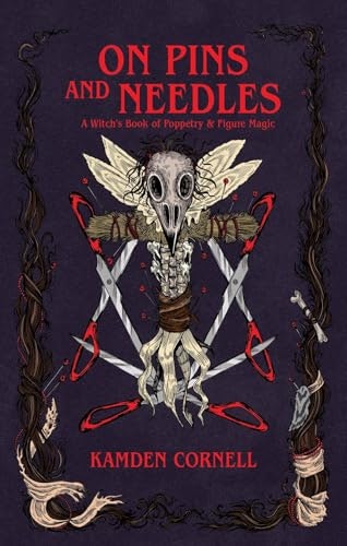 On Pins and Needles: A Witch's Book of Poppetry & Figure Magic: $19.88 On Pins and Needles: A Witch's Book of Poppetry & Figure Magic: $19.88