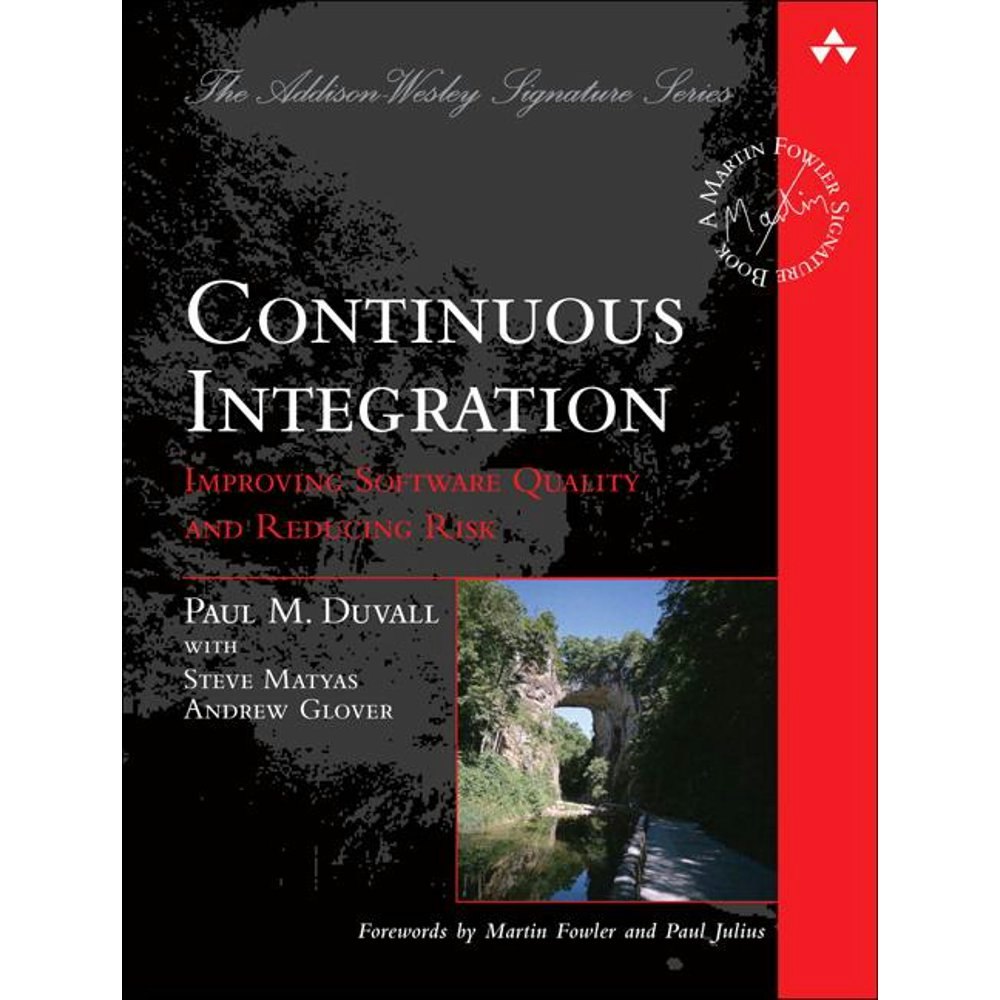 Continuous Integration: Improving Software Quality and Reducing Risk: $30.72 Continuous Integration: Improving Software Quality and Reducing Risk: $30.72
