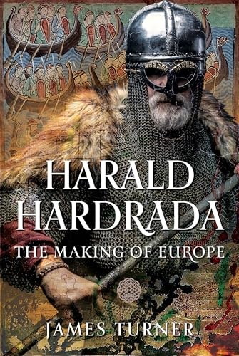 Harald Hardrada: The Making of Europe: $20.89 Harald Hardrada: The Making of Europe: $20.89