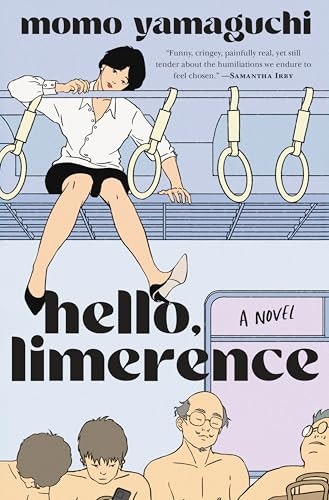 Hello, Limerence: A Novel: $28.92 Hello, Limerence: A Novel: $28.92