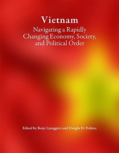 Vietnam: Navigating a Rapidly Changing Economy, Society, and Political Order: $60.84