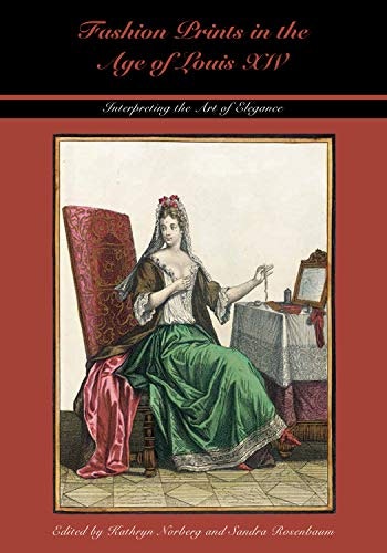 Fashion Prints in the Age of Louis XIV: $19.80 Fashion Prints in the Age of Louis XIV: $19.80