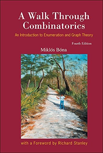 Walk Through Combinatorics: An Introduction to Enumeration and Graph Theory 4th Edition: $38.94 Walk Through Combinatorics: An Introduction to Enumeration and Graph Theory 4th Edition: $38.94