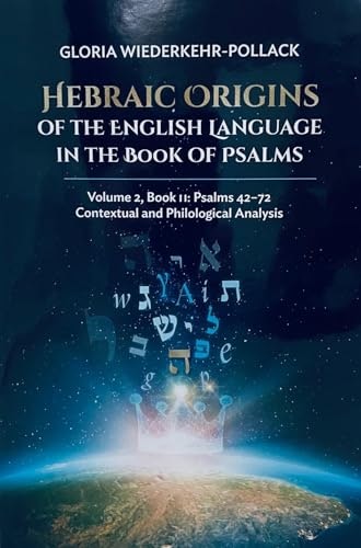 Hebraic Origins of the English Language in the Book of Psalms Volume 2: $16.89 Hebraic Origins of the English Language in the Book of Psalms Volume 2: $16.89