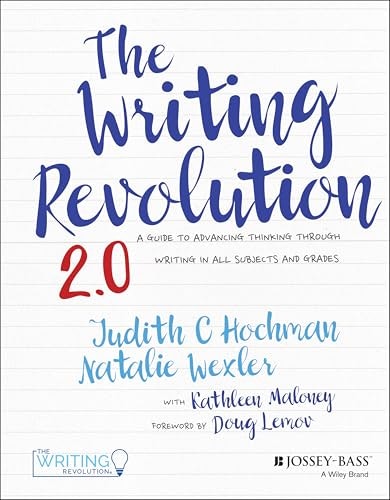 The Writing Revolution 2.0: A Guide to Advancing Thinking Through Writing: $21.67 The Writing Revolution 2.0: A Guide to Advancing Thinking Through Writing: $21.67