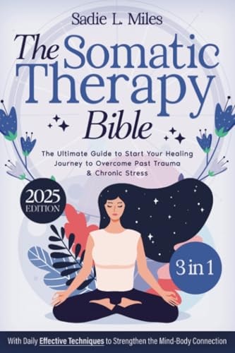 The Somatic Therapy Bible: 3-in-1 Guide: $17.01