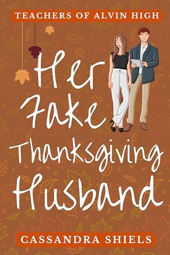 Her Fake Thanksgiving Husband: Teachers of Alvin High: $0.99