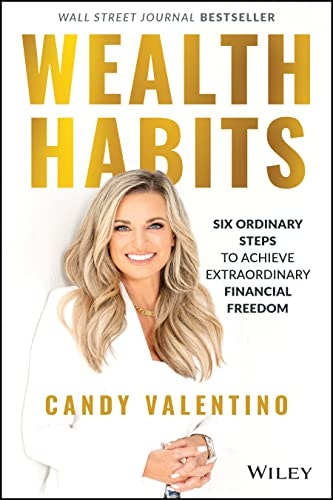 Wealth Habits: Six Ordinary Steps to Achieve Extraordinary Financial Freedom: $11.15 Wealth Habits: Six Ordinary Steps to Achieve Extraordinary Financial Freedom: $11.15