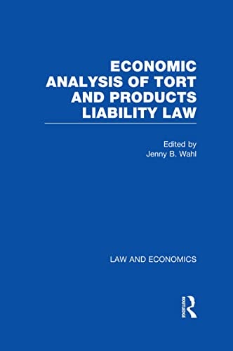 Economic Analysis of Tort and Products Liability Law: A Collection of Essays and Cases: $239.26 Economic Analysis of Tort and Products Liability Law: A Collection of Essays and Cases: $239.26