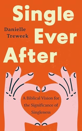 Single Ever After: A Biblical Vision for the Significance of Singleness: $15.31 Single Ever After: A Biblical Vision for the Significance of Singleness: $15.31