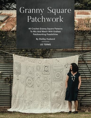 Granny Square Patchwork Crochet Pattern Book: $27.93 Granny Square Patchwork Crochet Pattern Book: $27.93
