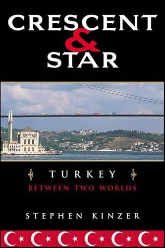 Crescent & Star: Turkey Between Two Worlds: $2.99 Crescent & Star: Turkey Between Two Worlds: $2.99