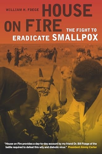 House on Fire: The Fight to Eradicate Smallpox: $10.92 House on Fire: The Fight to Eradicate Smallpox: $10.92