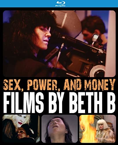 Sex, Power, and Money: Films by Beth B Blu-ray: $17.99 Sex, Power, and Money: Films by Beth B Blu-ray: $17.99