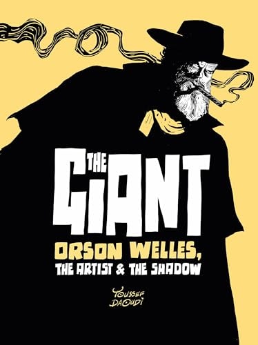The Giant: Orson Welles, the Artist and the Shadow: $21.03 The Giant: Orson Welles, the Artist and the Shadow: $21.03