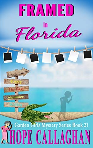 Framed in Florida: A Garden Girls Cozy Mystery (Book 21): $0.99