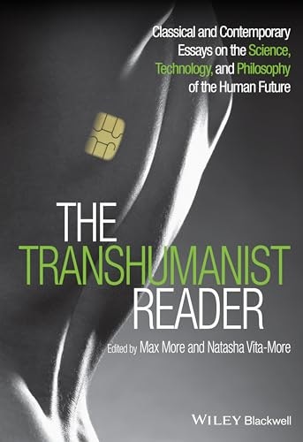 The Transhumanist Reader: $24 The Transhumanist Reader: $24