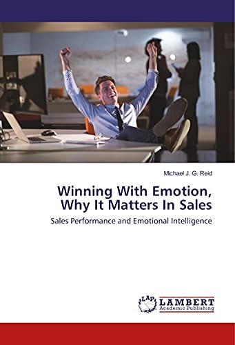 Winning with Emotions Why It Matters in Sales: $38.86 Winning with Emotions Why It Matters in Sales: $38.86
