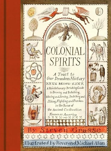 Colonial Spirits: A Toast to Our Drunken History: $2.51 Colonial Spirits: A Toast to Our Drunken History: $2.51