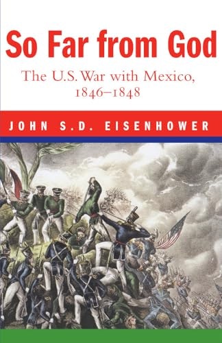 So Far From God: The U.S. War With Mexico, 1846–1848: $15.77 So Far From God: The U.S. War With Mexico, 1846–1848: $15.77