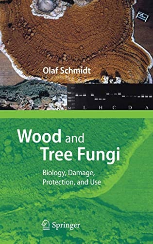 Wood and Tree Fungi: Biology, Damage, Protection, and Use: $69.42 Wood and Tree Fungi: Biology, Damage, Protection, and Use: $69.42