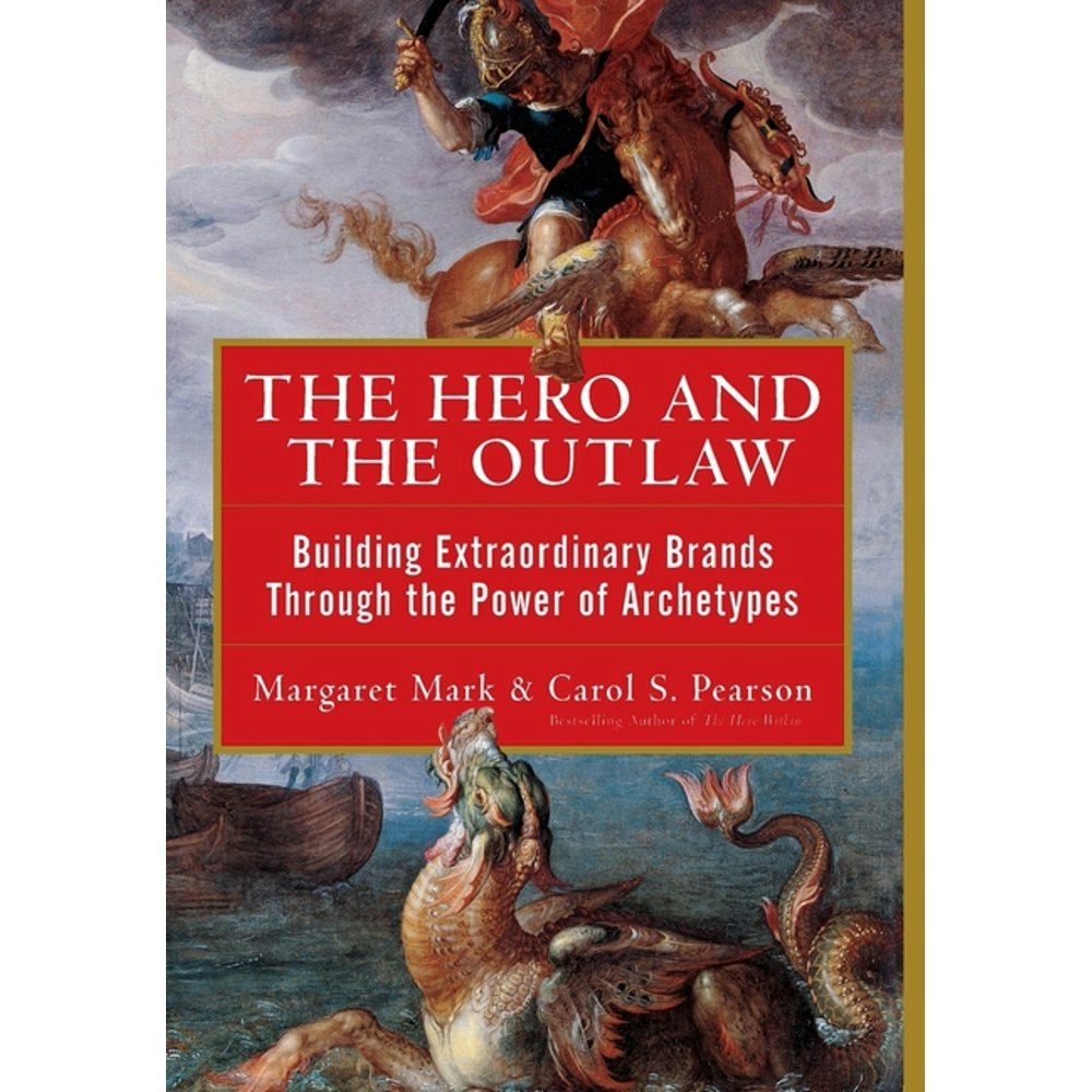 The Hero and the Outlaw: Building Extraordinary Brands Through the Power of Archetypes: $16.35 The Hero and the Outlaw: Building Extraordinary Brands Through the Power of Archetypes: $16.35