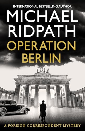 Operation Berlin: The Foreign Correspondent Series Book 1: $0.99