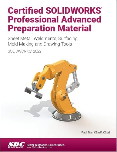 Certified SolidWorks Professional Advanced Preparation Material (2022): $39 Certified SolidWorks Professional Advanced Preparation Material (2022): $39