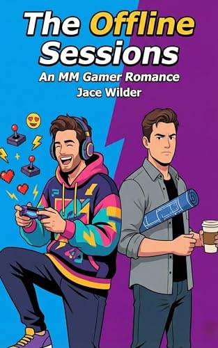 The Offline Sessions: An MM Gamer Romance: $0.99 The Offline Sessions: An MM Gamer Romance: $0.99