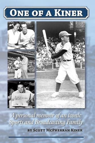 One of a Kiner: A Personal Memoir of an Iconic Sports and Broadcasting Family: $18.67