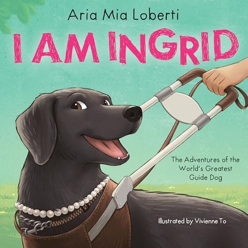 I Am Ingrid: The Adventures of the World’s Greatest Guide Dog: $16.02 I Am Ingrid: The Adventures of the World’s Greatest Guide Dog: $16.02